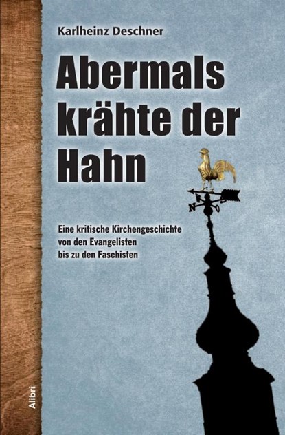Abermals krähte der Hahn, Karlheinz Deschner - Paperback - 9783865691880