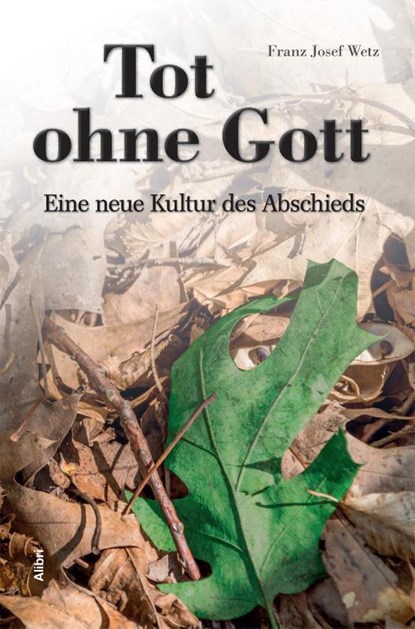 Tot ohne Gott, Franz Josef Wetz - Paperback - 9783865692498