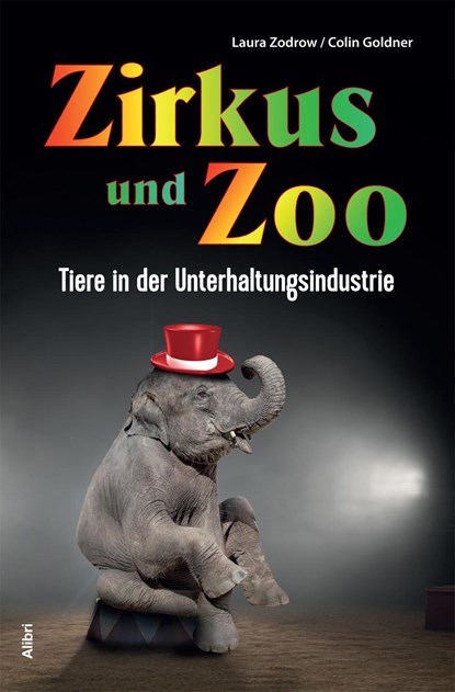 Zirkus und Zoo, Colin Goldner ;  Laura Zodrow - Paperback - 9783865692764