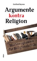 Argumente kontra Religion | Gottfried Beyvers | 