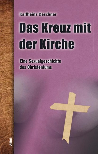 Das Kreuz mit der Kirche, Karlheinz Deschner - Gebonden - 9783865693198