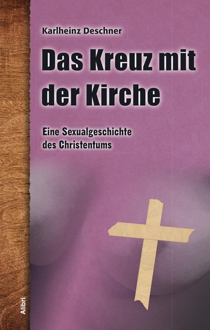 Das Kreuz mit der Kirche, Karlheinz Deschner - Gebonden - 9783865693198