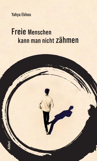 Freie Menschen kann man nicht zähmen, Yahya Ekhou - Paperback - 9783865693693