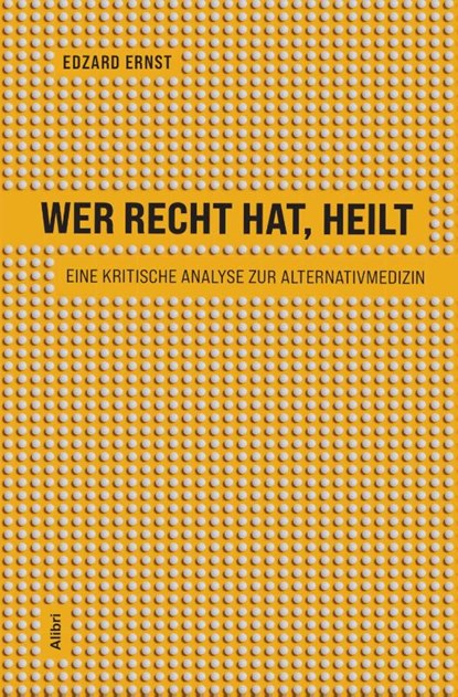 Wer recht hat, heilt, Edzard Ernst - Paperback - 9783865694348