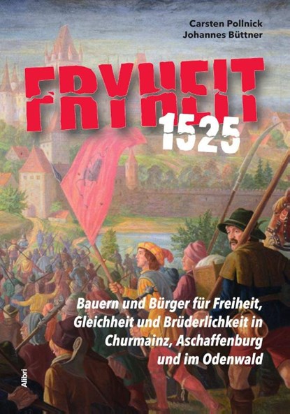 Fryheit 1525, Carsten Pollnick ; Johannes Büttner - Paperback - 9783865694485