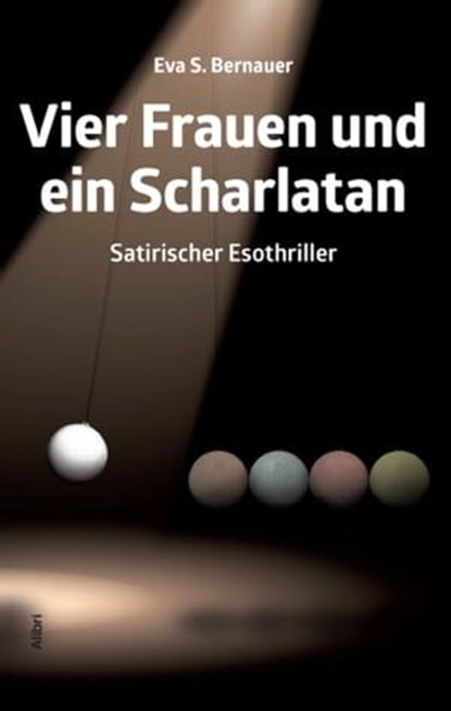 Vier Frauen und ein Scharlatan, Eva S. Bernauer - Ebook - 9783865697134