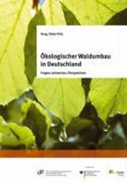 Ökologischer Waldumbau in Deutschland, FRITZ,  Peter - Gebonden - 9783865810014