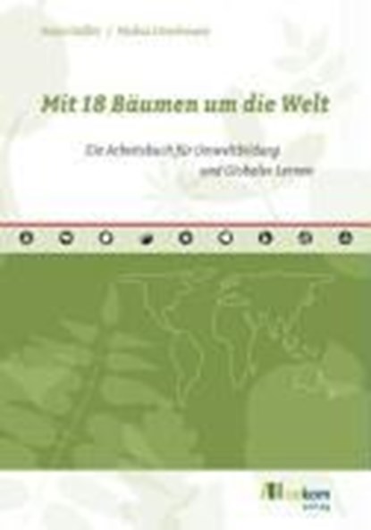 Mit 18 Bäumen um die Welt, GEIßLER,  Katja ; Hirschmann, Markus ; Geißler, Robert - Paperback - 9783865810663