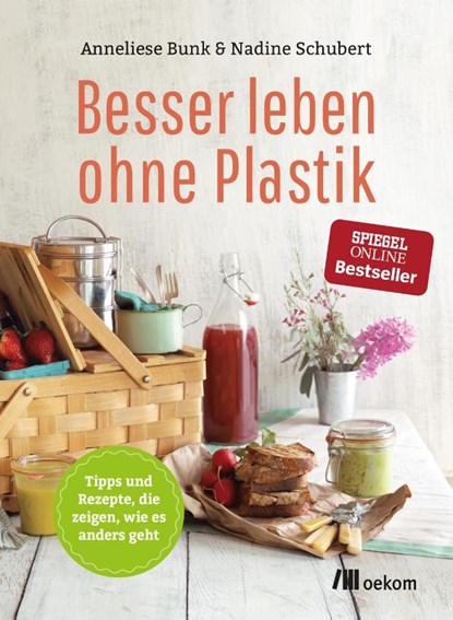 Besser leben ohne Plastik, Anneliese Bunk ; Nadine Schubert - Paperback - 9783865817846