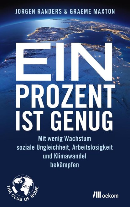Ein Prozent ist genug, Jorgen Randers ; Graeme Maxton - Paperback - 9783865818102