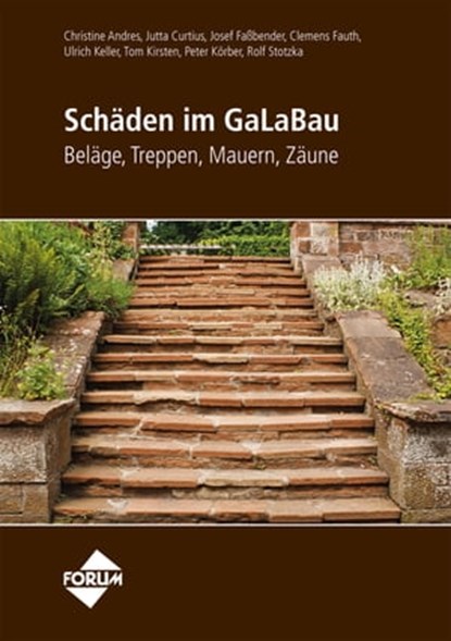 Schäden im GaLaBau - Beläge, Treppen, Mauern, Zäune, Christine Andres ; Jutta Curtius ; Clemens Fauth ; Josef Faßbender ; Ulrich Keller ; Tom Kirsten ; Peter Körber ; Rolf Stotzka - Ebook - 9783865865809