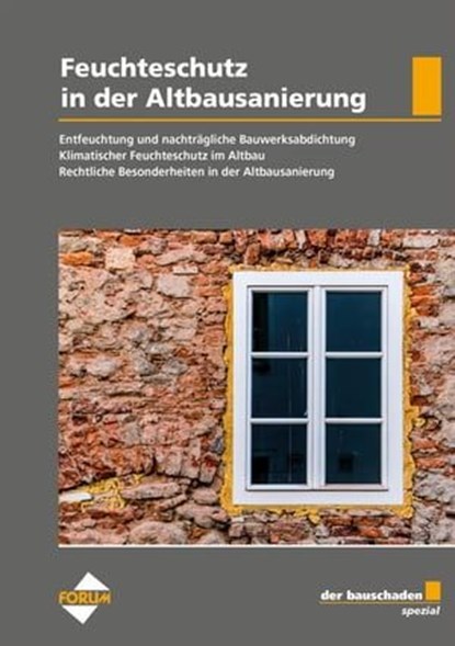 der bauschaden Spezial Feuchteschutz in der Altbausanierung, Saad Baradiy ; Guido Dietze ; Reinhard Eberl-Pacan ; Marc Ellinger ; Michael A. Else ; Martin Giebeler ; Brigitte Hallschmid ; Frank Hartmann ; Florian Herbst ; Martin Horn ; Bernd Jäger ; Peter Körber ; Dominik Krause ; Guido Sandmann ; Thomas Schilling  - Ebook - 9783865868121