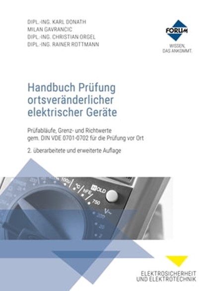 Handbuch Prüfung ortsveränderlicher elektrischer Geräte, Karl Donath ; Milan Gavrancic ; Christian Orgel ; Rainer Rottmann - Ebook - 9783865868954