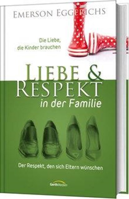 Liebe & Respekt in der Familie, Emerson Eggerichs - Gebonden - 9783865919878