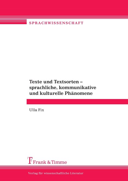 Texte und Textsorten ¿ sprachliche, kommunikative und kulturelle Phänomene, Ulla Fix - Paperback - 9783865961792