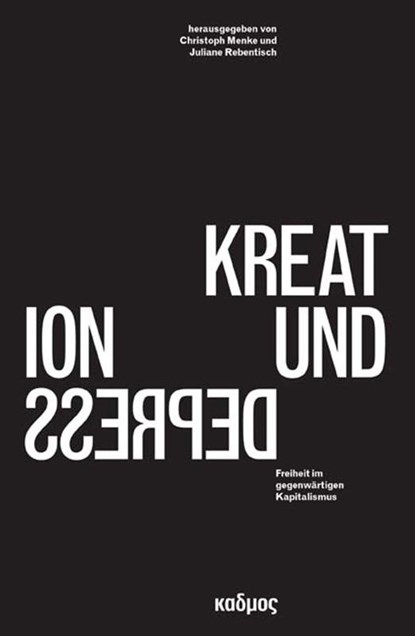 Kreation und Depression, Christoph Menke ; Juliane Rebentisch - Paperback - 9783865991744