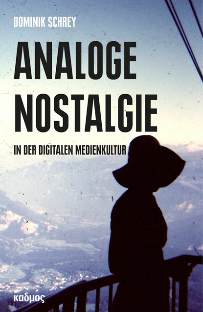 Analoge Nostalgie in der digitalen Medienkultur, Dominik Schrey - Paperback - 9783865993458