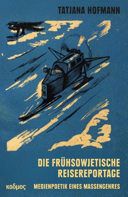 Die frühsowjetische Reisereportage, Tatjana Hofmann - Paperback - 9783865994202
