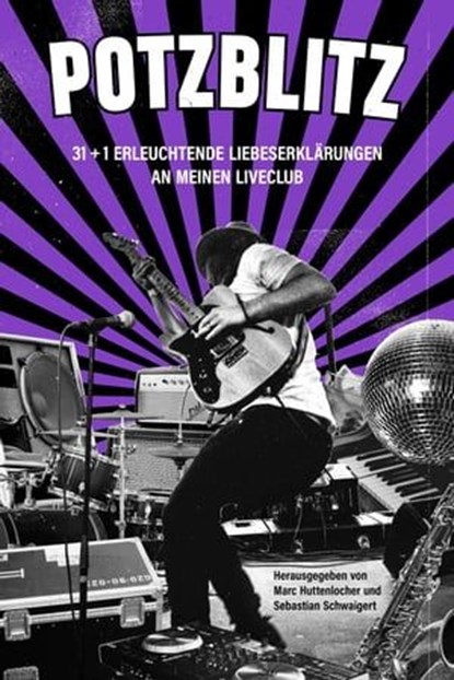 Potzblitz, Markus Kavka ; Mark Benecke ; Frank Goosen ; Alex Schwers ; Philip Bradatsch ; Ines Maybaum ; Schorsch Kamerun ; Dirk Bernemann ; Suzie Kerstgens ; Christoph von Freydorf ; Matze Rossi ; Oliver Uschmann ; Ben Hartmann ; Ina Bredehorn ; Maik Weichert ; Tor - Ebook - 9783866082885