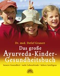 Das große Ayurveda-Kinder-Gesundheitsbuch | Detlef Grunert | 