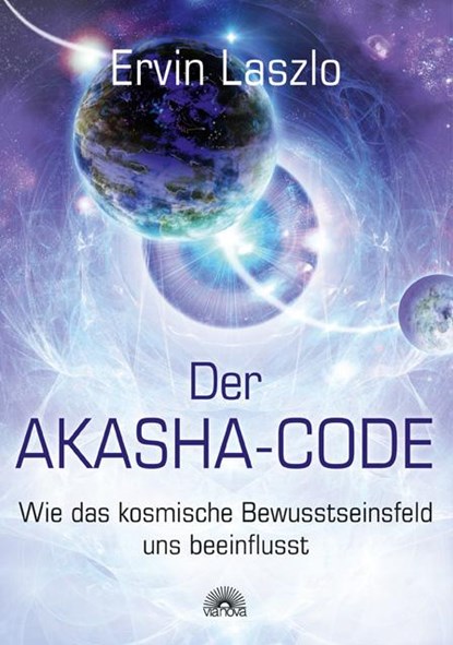 Der Akasha-Code, Ervin Laszlo - Gebonden - 9783866161696
