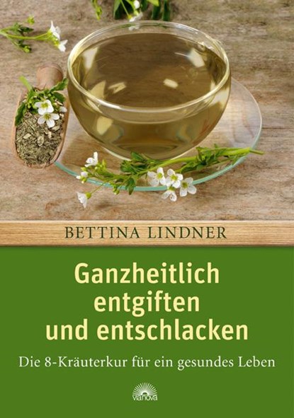 Ganzheitlich entgiften und entschlacken, Bettina Lindner - Paperback - 9783866162198