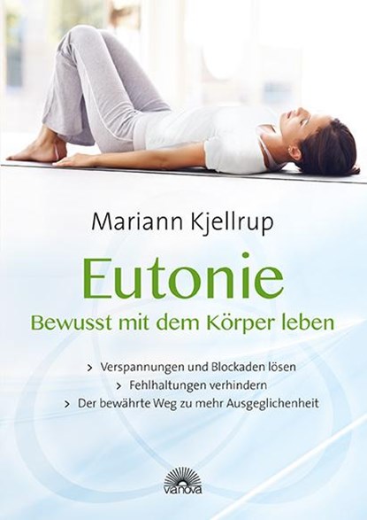 Eutonie - Bewusst mit dem Körper leben, Mariann Kjellrup - Paperback - 9783866162556