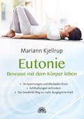 Eutonie - Bewusst mit dem Körper leben | Mariann Kjellrup | 