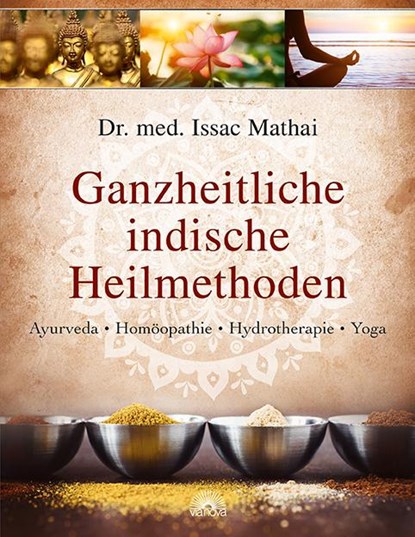 Ganzheitliche indische Heilmethoden, Issac Mathai - Gebonden - 9783866163010