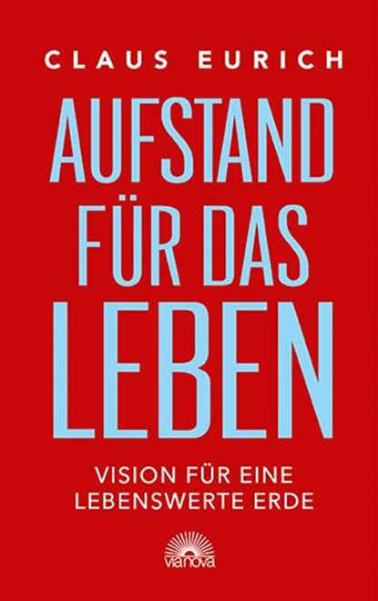 Aufstand für das Leben, Claus Eurich - Gebonden - 9783866163782