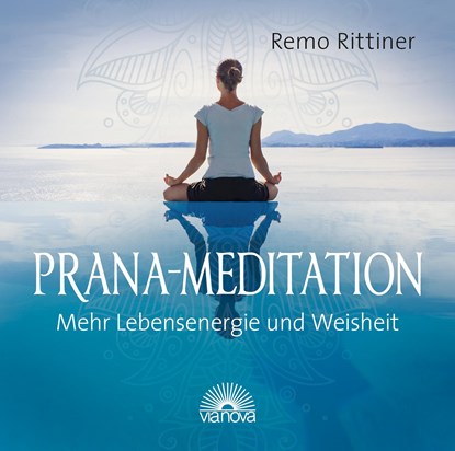 Prana-Mediation. CD, Remo Rittiner - AVM - 9783866163898