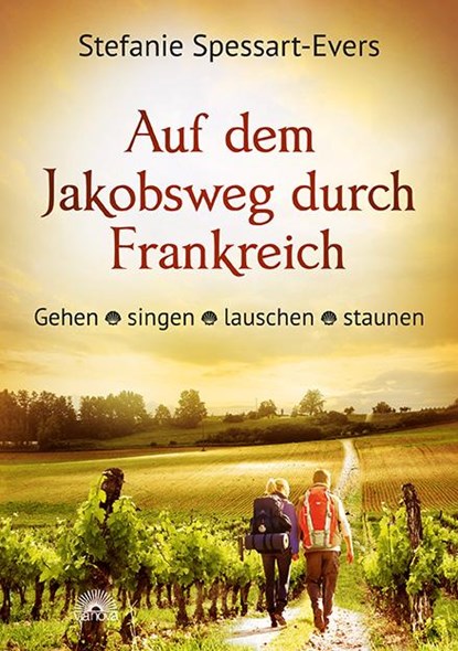 Auf dem Jakobsweg durch Frankreich, Stefanie Spessart-Evers - Paperback - 9783866163966