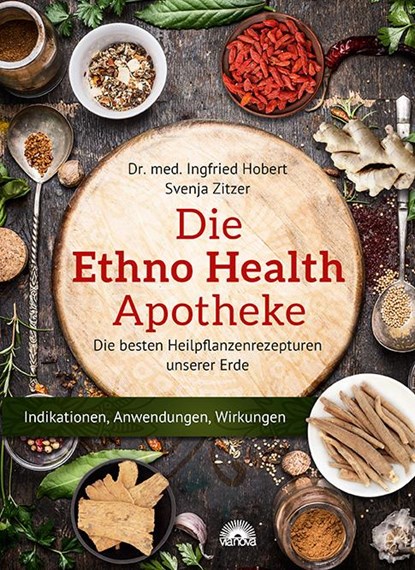 Die Ethno Health-Apotheke, Ingfried Hobert ; Svenja Zitzer - Paperback - 9783866163980