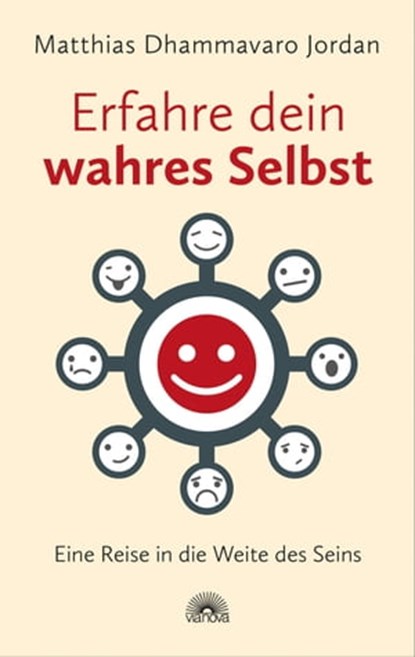 Erfahre dein wahres Selbst, Matthias Dhammavaro Jordan - Ebook - 9783866164116