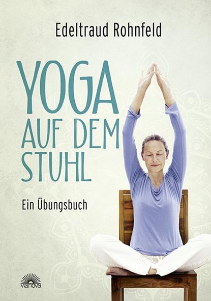 Yoga auf dem Stuhl, Edeltraud Rohnfeld - Gebonden - 9783866164550