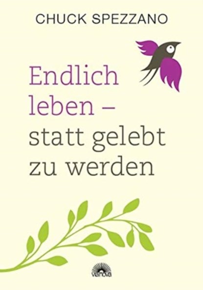 Endlich leben - statt gelebt zu werden, Chuck Spezzano - Paperback - 9783866164697