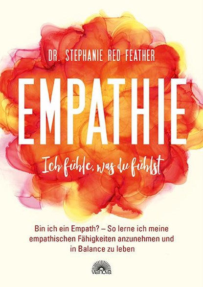 Empathie - Ich fühle, was du fühlst, Stephanie Red Feather - Paperback - 9783866164840