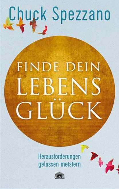 Finde dein Lebensglück, Chuck Spezzano - Paperback - 9783866165304