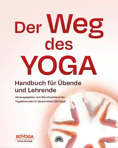 Der Weg des Yoga, Herausgegeben vom Berufsverband der Yogalehrenden in Deutschland e. V. (BDYoga) - Paperback - 9783866165359