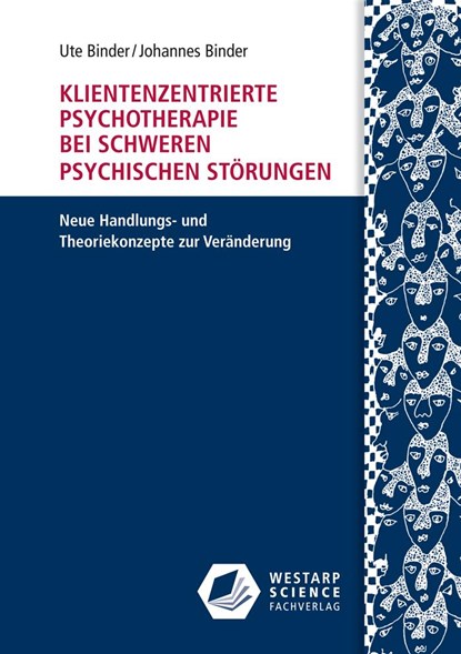 Klientenzentrierte Psychotherapie bei schweren psychischen Störungen, Ute Binder ;  Johannes Binder - Paperback - 9783866171619