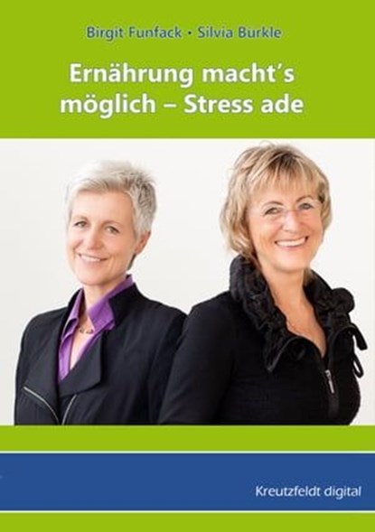 Ernährung macht’s möglich - Stress ade, Birgit Funfack ; Silvia Bürkle - Ebook - 9783866235434