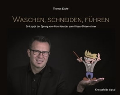 Waschen, schneiden, führen, Thomas Esche - Ebook - 9783866235496