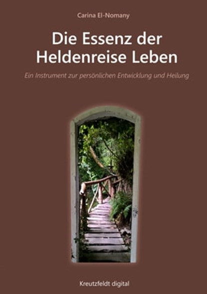 Die Essenz der Heldenreise Leben, Carina El-Nomany - Ebook - 9783866235823