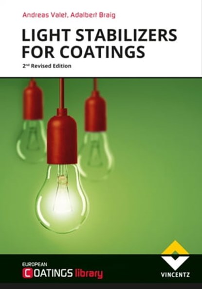 Light Stabilizers for Coatings, Andreas Valet ; Adalbert Braig - Ebook - 9783866301320