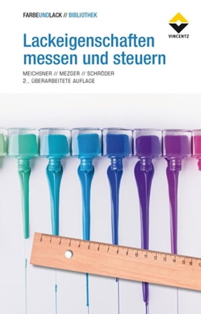 Lackeigenschaften messen und steuern, Georg Meichsner ; Thomas Mezger ; Jörg Schröder - Ebook - 9783866306349