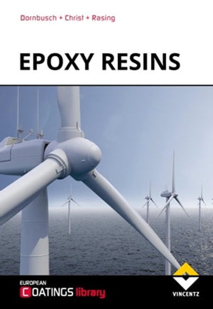 Epoxy Resins, Michael Dornbusch ; Ulrich Christ ; Rob Rasing - Ebook - 9783866306400