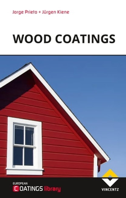 Wood Coatings, Jorge Prieto ; Jürgen Kiene - Ebook - 9783866306738