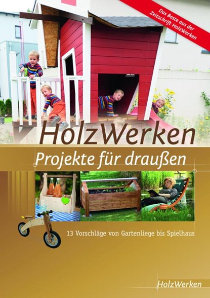 HolzWerken - Projekte für draußen, Vincentz Network - Paperback - 9783866307469
