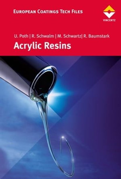 Acrylic Resins, Ulrich Poth ; Reinhold Schwalm ; Roland Baumstark ; Manfred Schwartz - Ebook - 9783866308091