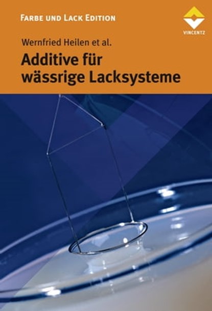 Additive für wässrige Lacksyteme, Wernfried Heilen - Ebook - 9783866308145